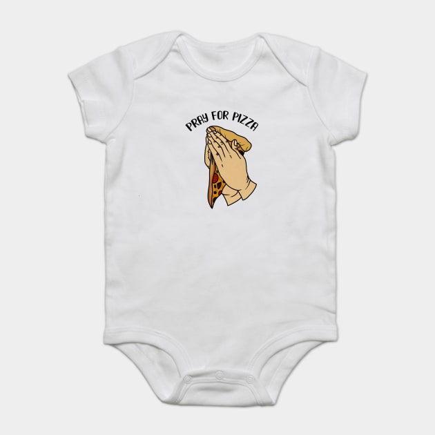 Pray for Pizza, Funny Pizza Lover Baby Bodysuit by logiamerch